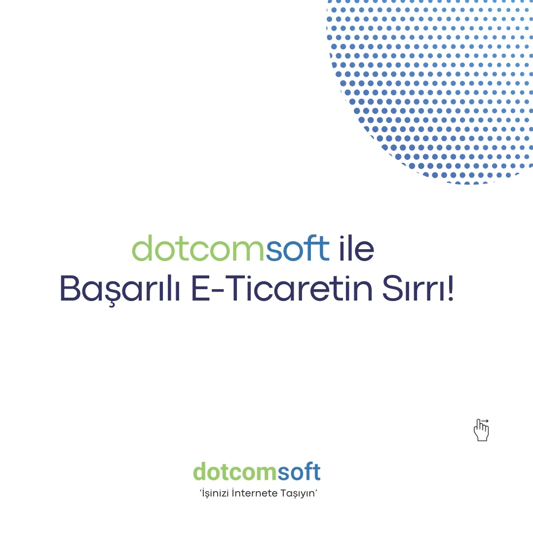 Türkiye'nin Güçlü Yazılımlarının Üreticisi - Dotcomsoft 